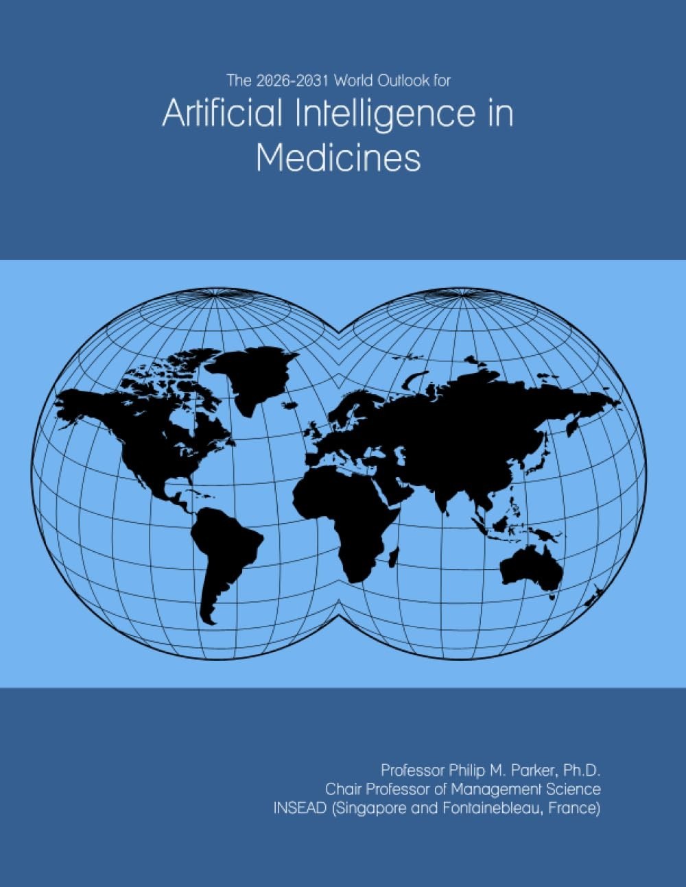 The 2026-2031 World Outlook for Artificial Intelligence in Medicine (MSRP $1630)