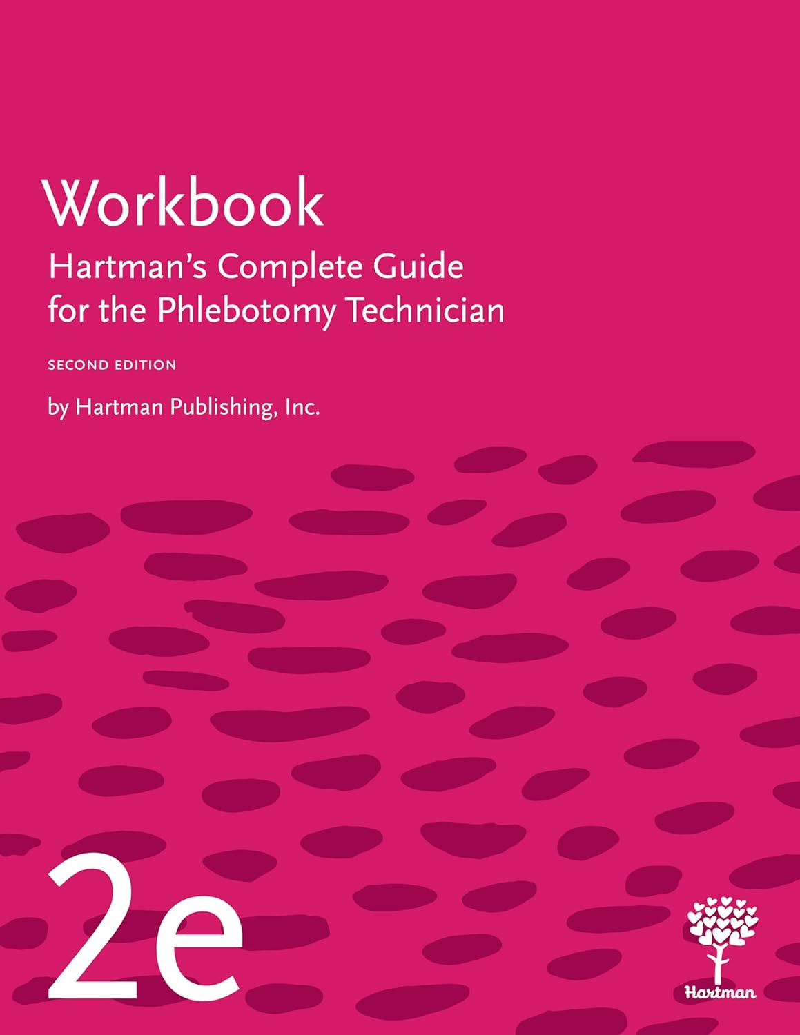 Workbook for Hartman’S Complete Guide for the Phlebotomy Technician 2E