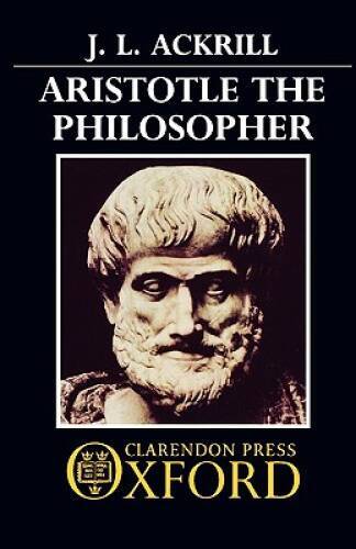 Aristotle the Philosopher – Paperback By Ackrill, J. L. – GOOD