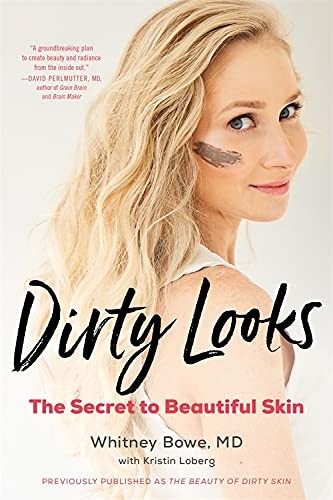 Dirty Looks: The Secret to Beautiful Skin. Bowe 9780316509831 Free Shipping*#