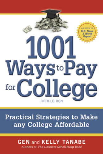 1001 Ways to Pay for College: Strategies to Maximize Financial Aid, – VERY GOOD