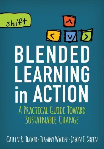Corwin Teaching Essentials Ser.: Blended Learning in Action : A Practical Guide