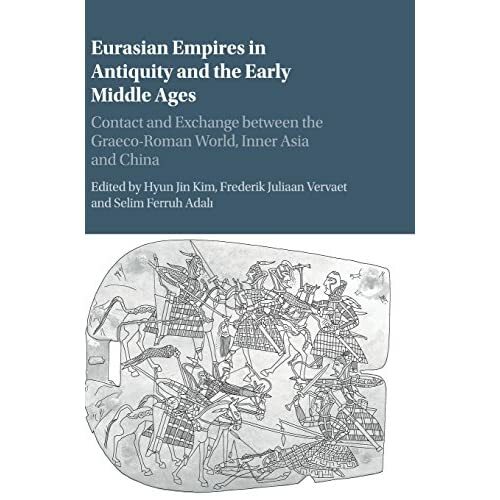 Eurasian Empires Antiquity Early Middle Ages Contact Exchange bet… 9781107190412
