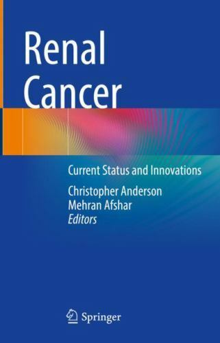 Renal Cancer : Current Status and Innovations, Hardcover by Anderson, Chris J…