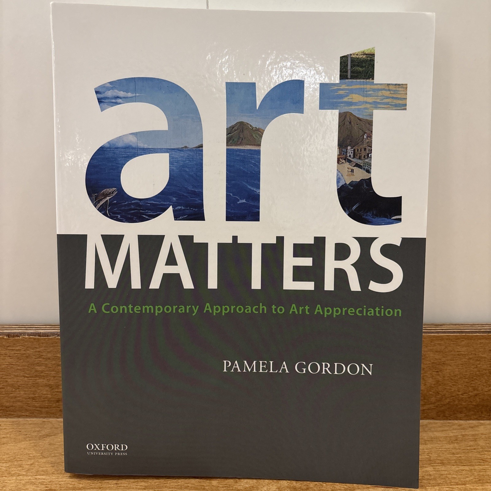 Art Matters : A Contemporary Approach to Art Appreciation by Pamela Gordon…