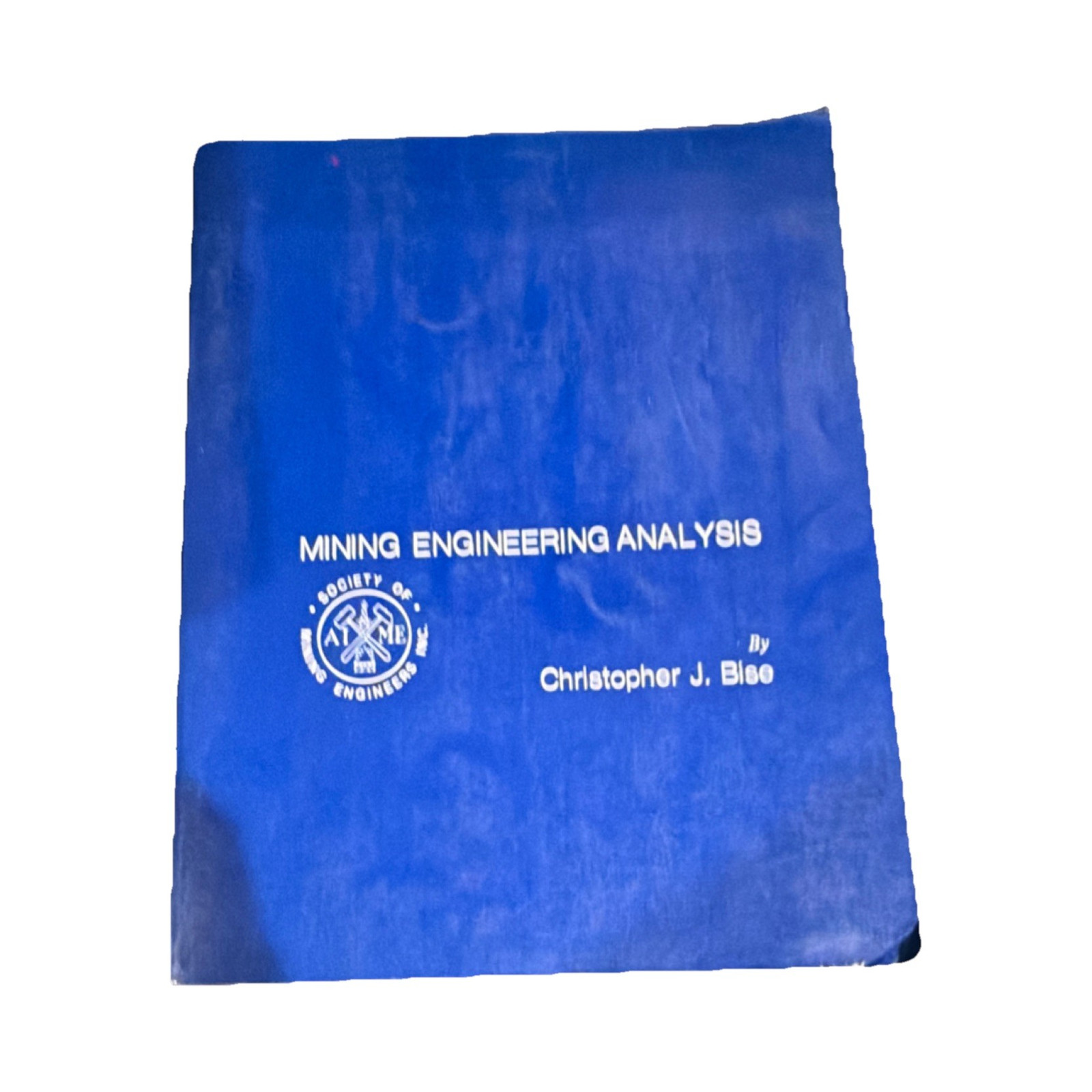 Mining Engineering Analysis Christopher J. Bise SME Softcover, with notes, 1986