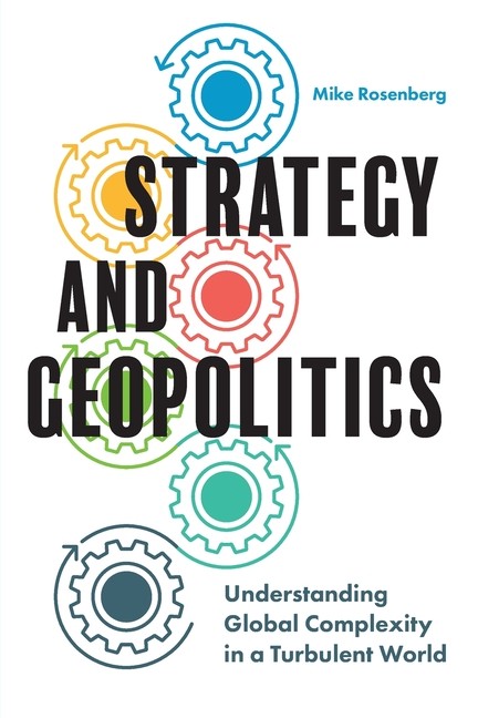 Strategy And Geopolitics: Understanding Global Complexity In…