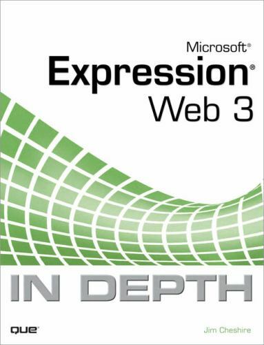 Microsoft Expression Web 3 in Depth by Jim Cheshire
