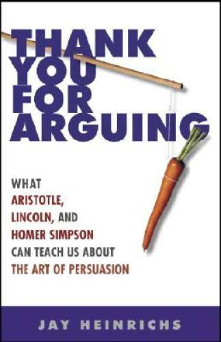 Thank You for Arguing: What Aristotle, Lincoln, and Homer Simpson Can Tea – GOOD