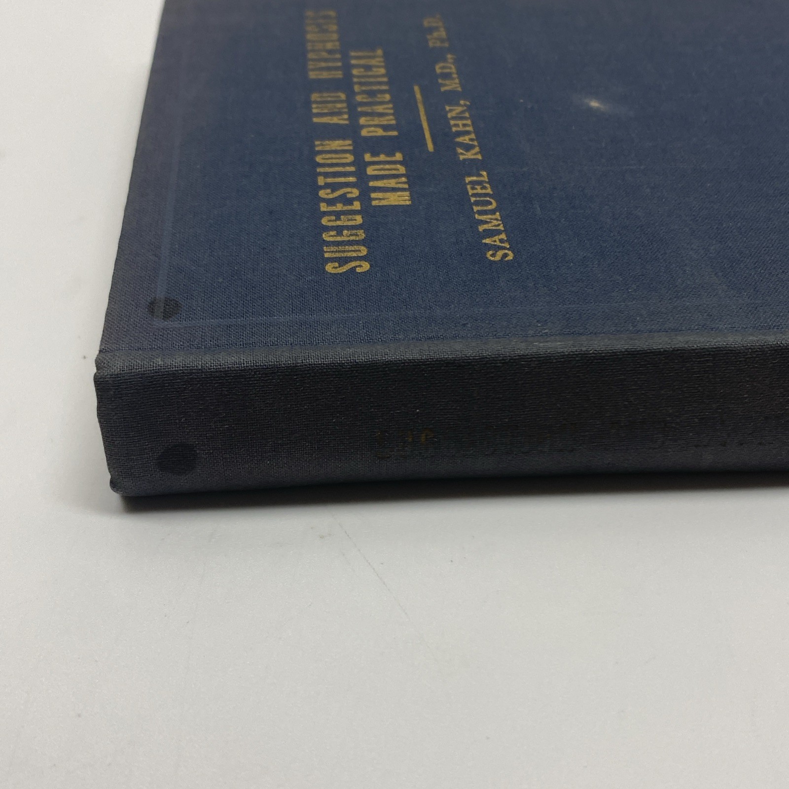 Suggestion and Hypnosis Made Practical by Samuel Kahn MD 1945 HC 1st Edition