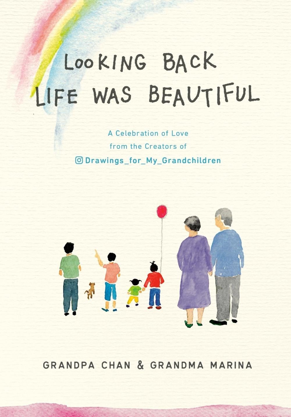 Looking Back Life was Beautiful: A Celebration of Love from the Creators of Draw