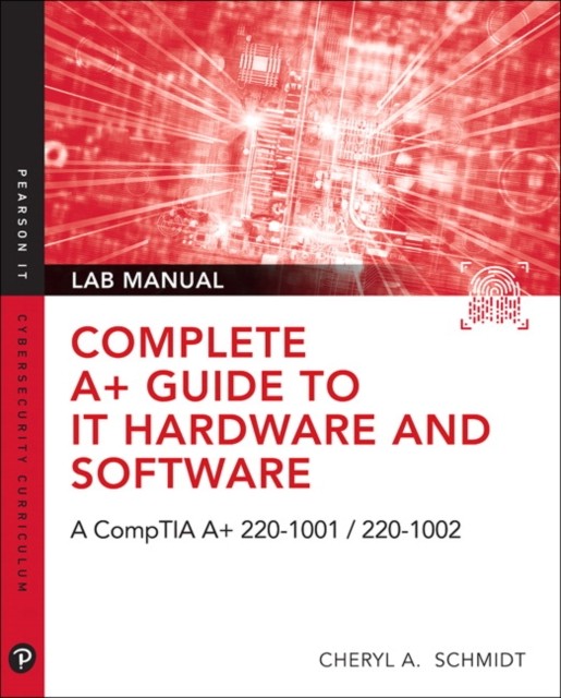 Complete A Guide to IT Hardware and Software Lab by Cheryl A. Schmidt PAPERBACK