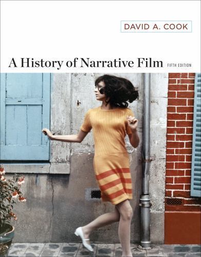 A History of Narrative Film by Cook, David A.