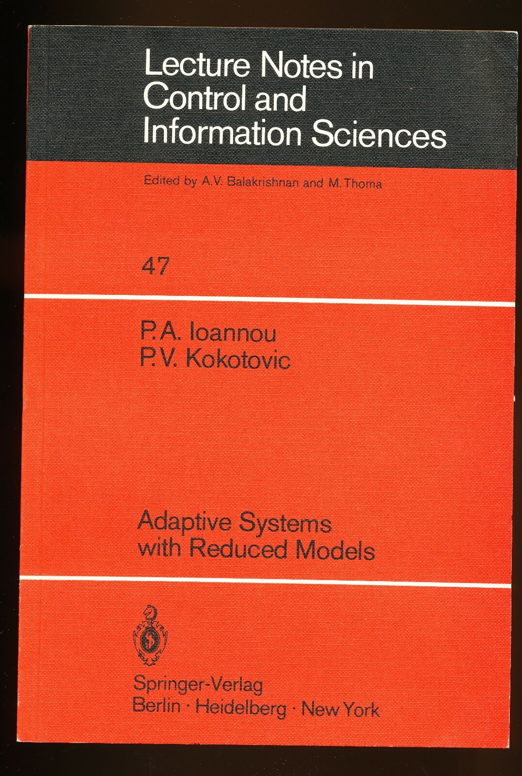 Adaptive Systems w/ Reduced Models – PA Ioannou & PV Kokotovic – 1st ed. 1983 -c