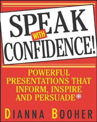 SPEAK WITH CONFIDENCE : POWERFUL PRESENTATIONS THAT By Dianna Booher *BRAND NEW*