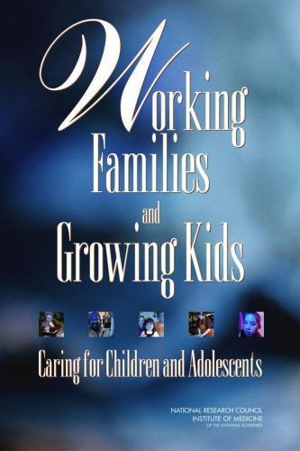 Working Families and Growing Kids: Caring for Children and Adolescents, Institut