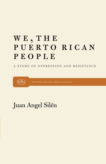 We, The Puerto Rican People: A Story Of Oppression And Resistance