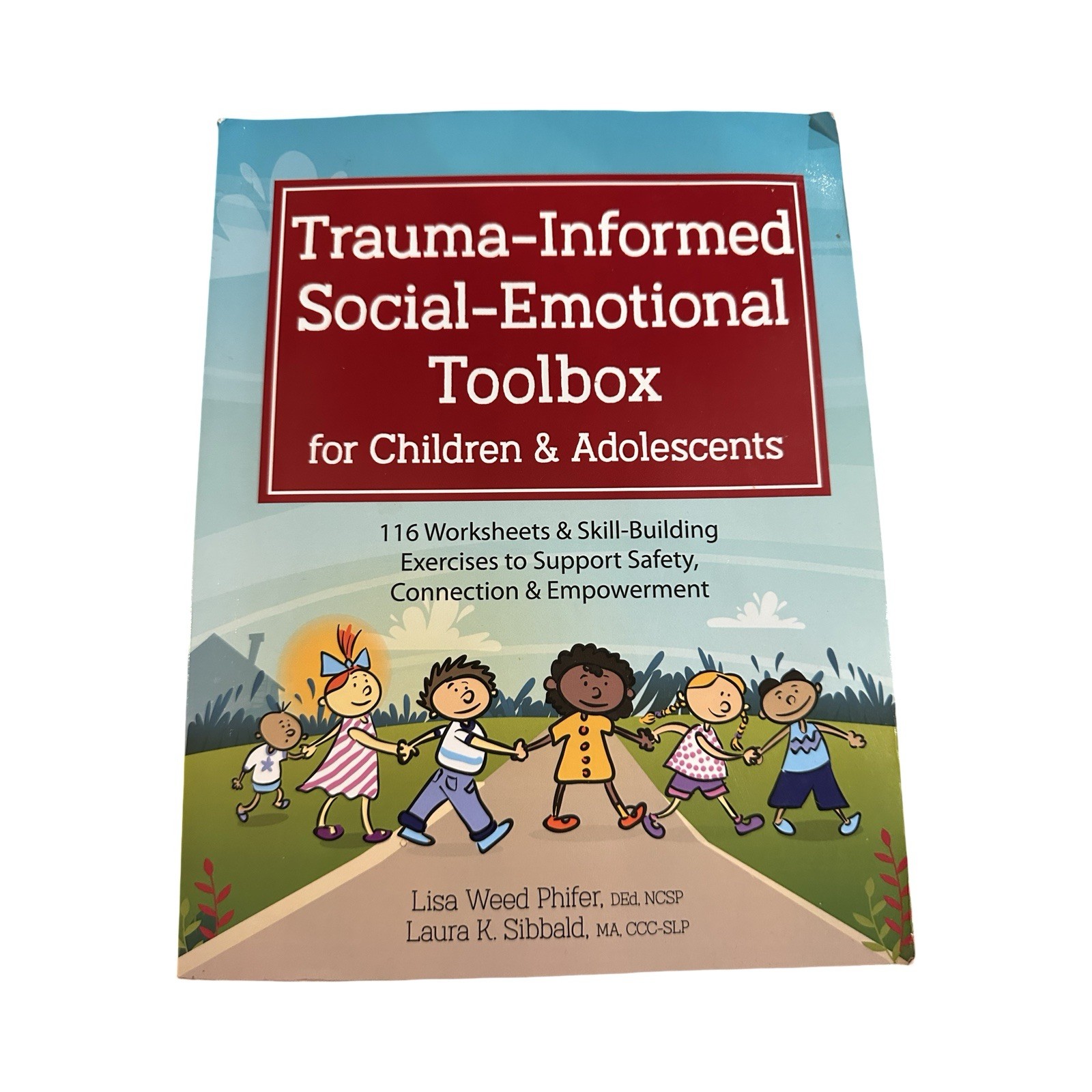 Trauma-Informed Social-Emotional Toolbox for Children & Adolescents: 116 Wor…