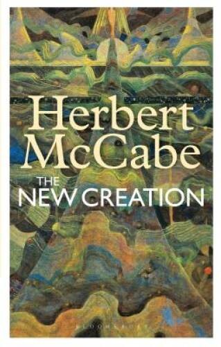 The New Creation – Paperback By McCabe, Herbert – GOOD