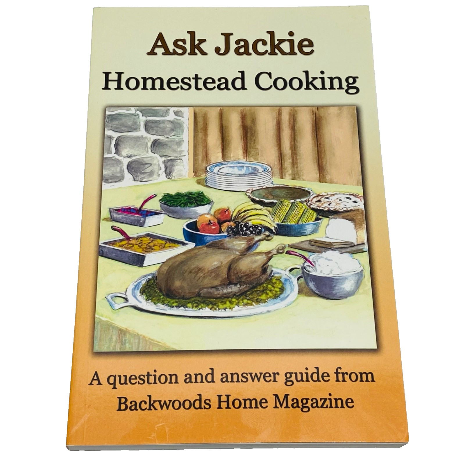 Backwoods Home Magazine Ask Jackie Homestead Cooking Paperback Cook Book New
