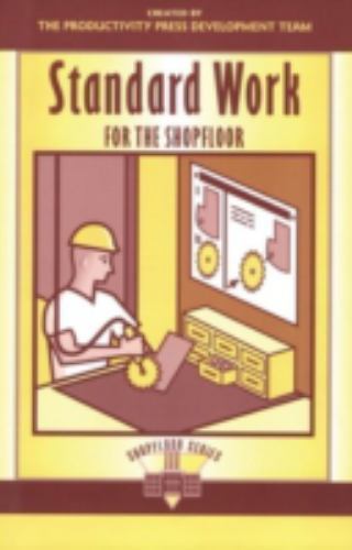 Standard Work for the Shopfloor, Paperback by Productivity Press Development …
