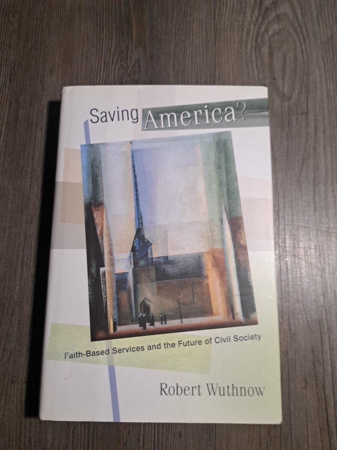 Saving America? : Faith-Based Services and the Future of Civil Society by Robert