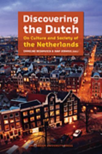 Discovering the Dutch: On Culture and Society of the Netherlands paperback Use