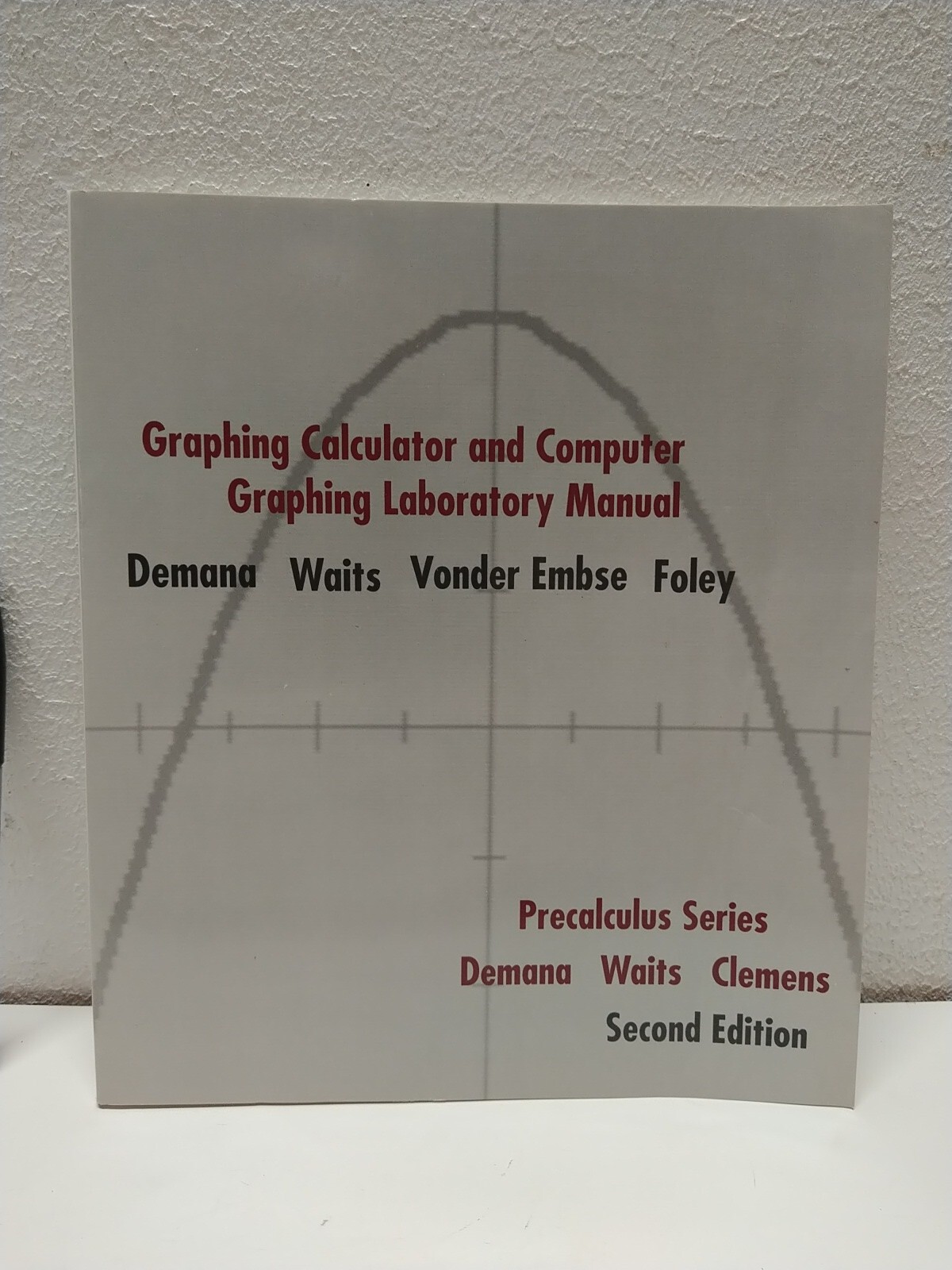 Graphing Calculator and Computer Graphing Laboratory Manual