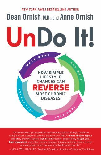 Undo It! : How Simple Lifestyle Changes Can Reverse Most Chronic Diseases by…