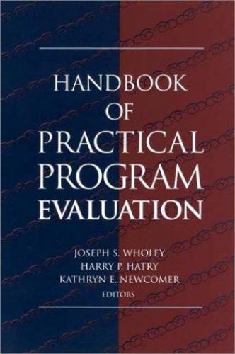 Handbook of Practical Program Evaluation (Joint Publication in the Jossey-Bass