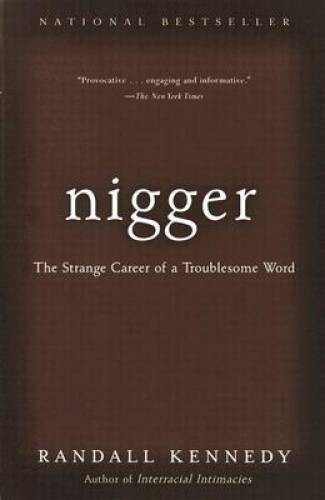 Nigger: The Strange Career of a Troublesome Word – Paperback – GOOD