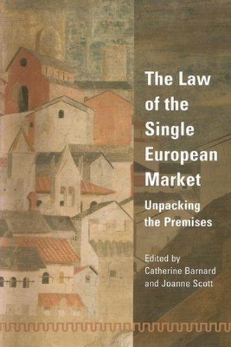 Law of the Single European Market: Unpacking the Premises by Joanne Scott: New