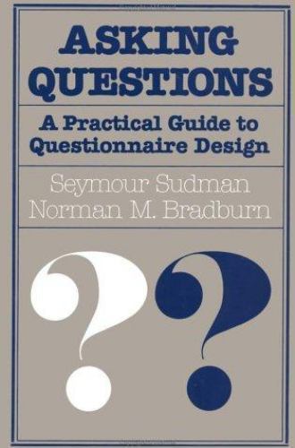 Asking Questions: A Practical Guide to Questionnaire Design (JOSSEY BASS…