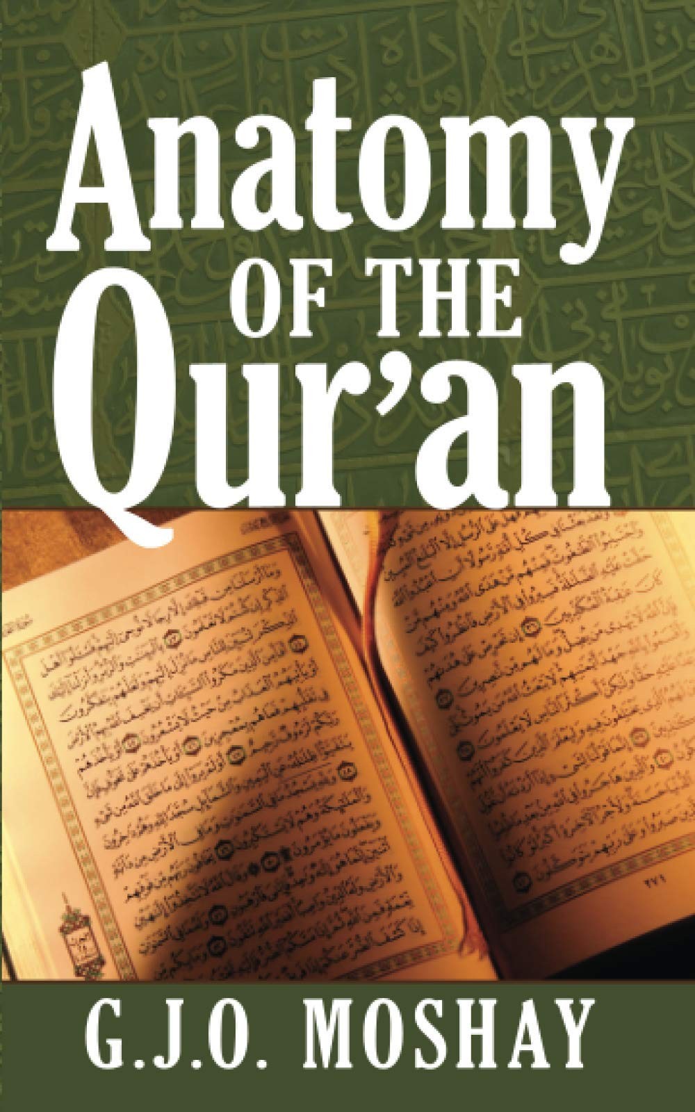 Anatomy of the Quran by G J O Moshay (2007) Paperback