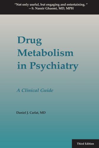 Drug Metabolism in Psychiatry : A Clinical Guide, Paperback by Carlat, Daniel…