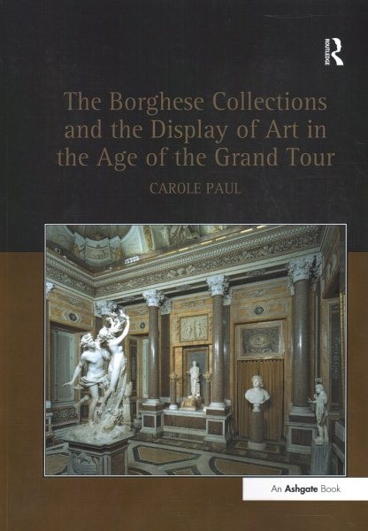 Borghese Collections and the Display of Art in the Age of the Grand Tour, Pap…