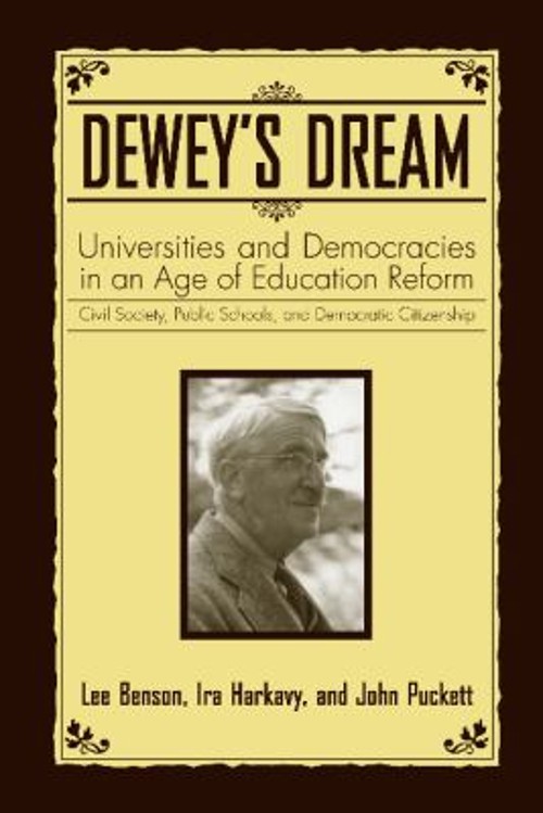 Dewey’s Dream : Universities and Democracies in an Age of Educati