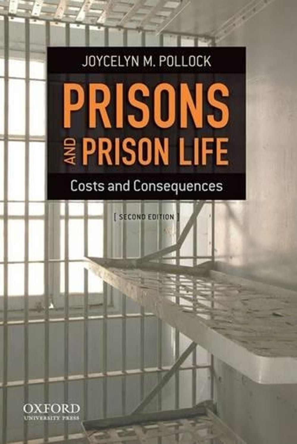Prisons and Prison Life: Costs and Consequences by Dr Joycelyn M. Pollock (Engli