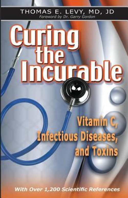 Curing the Incurable : Vitamin C, Infectious Diseases, and Toxins