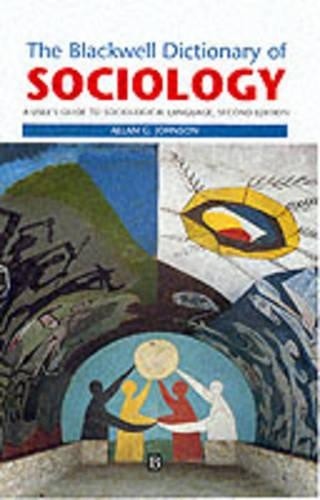 The Blackwell Dictionary of Sociology by Allan G. Johnson – 9780631216810