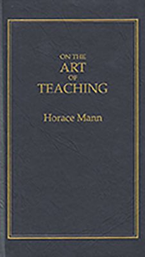 On the Art of Teaching Hardcover Horace Mann