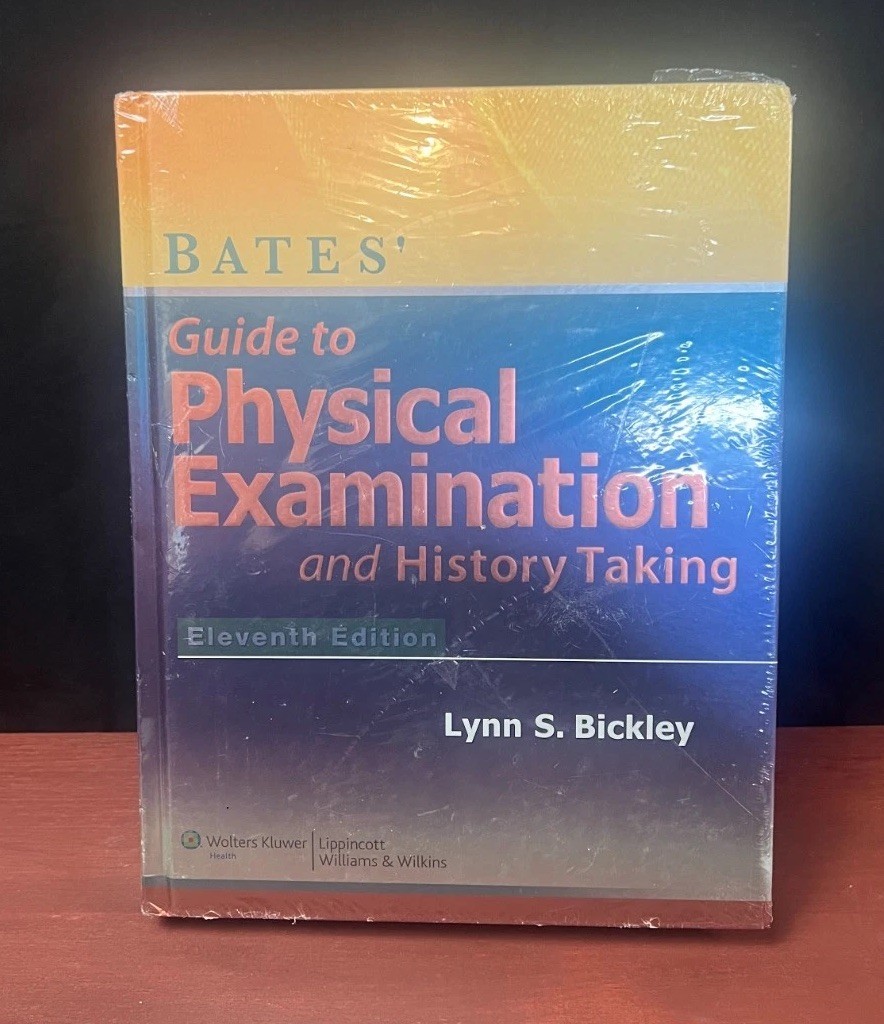Bates’ Guide to Physical Examination and History Taking Lynn S. Bickley 11th ED