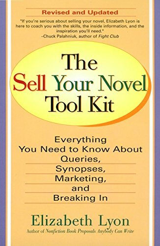 The Sell Your Novel Tool Kit: Everyt…, Elizabeth Lyon