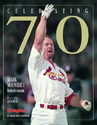 Celebrating 70: Mark McGwires Historic Season – Hardcover – VERY GOOD