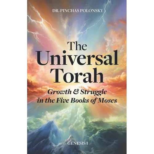 The Universal Torah: Growth & Struggle in the Five Books of Moses – Genesis 1