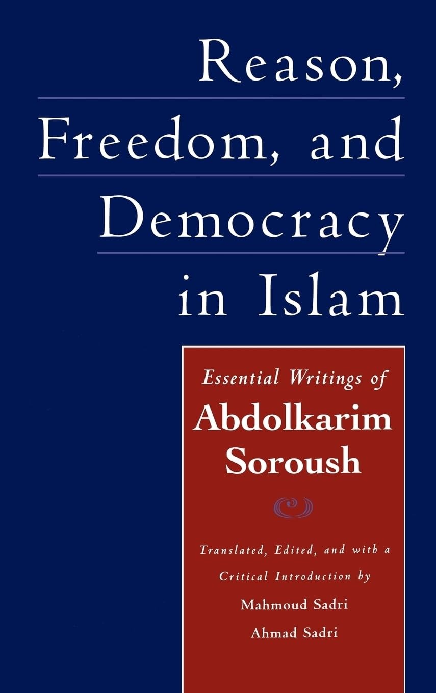Reason, Freedom, and Democracy in Islam: Essential Writings of Abdolkarim So…