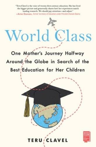 World Class: One Mothers Journey Halfway Around the Globe in Search of t – GOOD