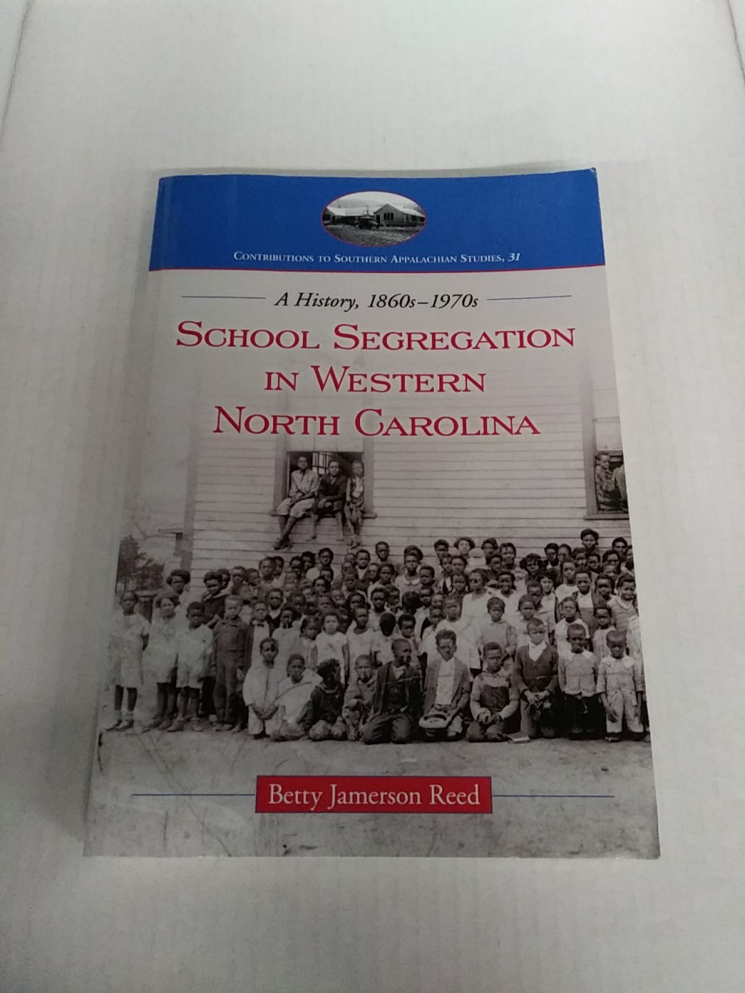 School Segregation in Western North Carolina : A History, 1860s-1970s TPB