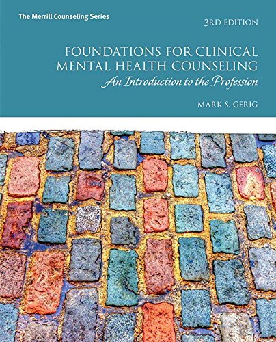 Foundations for Clinical Mental Health Counseling: An Introduction to the Profe,