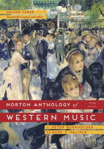 The Norton Anthology of Western Music (Seventh Edition) (Vol. 3) – VERY GOOD